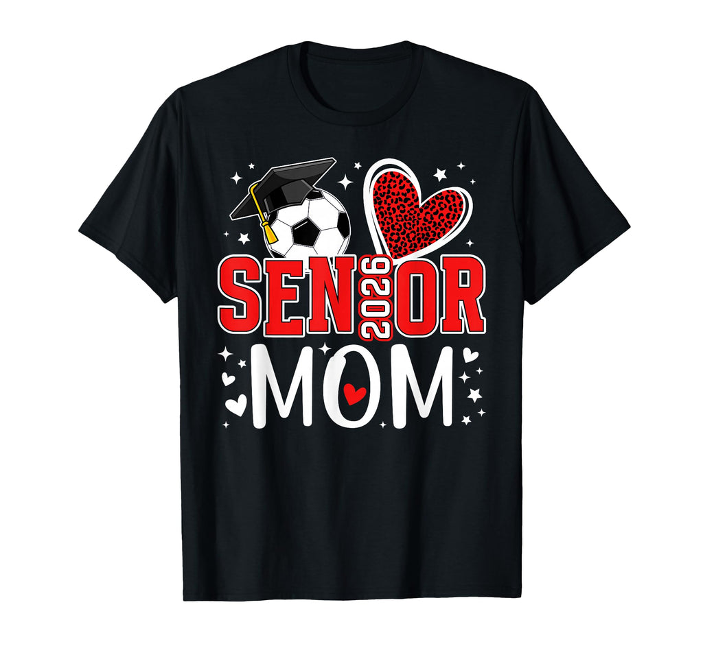Soccer Senior Mom 2026 Soccer Senior Mama T-Shirt - Trendy Graphic Unisex - T-Shirt, Sweatshirt, Hoodie