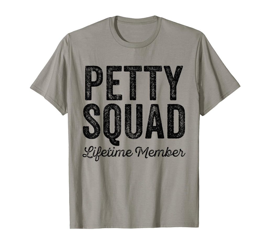 Petty Squad Lifetime Member Team T-Shirt - Fun Novelty Design Men Women - T-Shirt, Sweatshirt, Hoodie