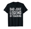 Dad Joke Legend Training T-Shirt - Trendy Graphic Men Women - T-Shirt, Sweatshirt, Hoodie