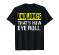 Mens Funny Dad Jokes Thats How Eye T-Shirt - Fun Novelty Design for Adults - T-Shirt, Sweatshirt, Hoodie