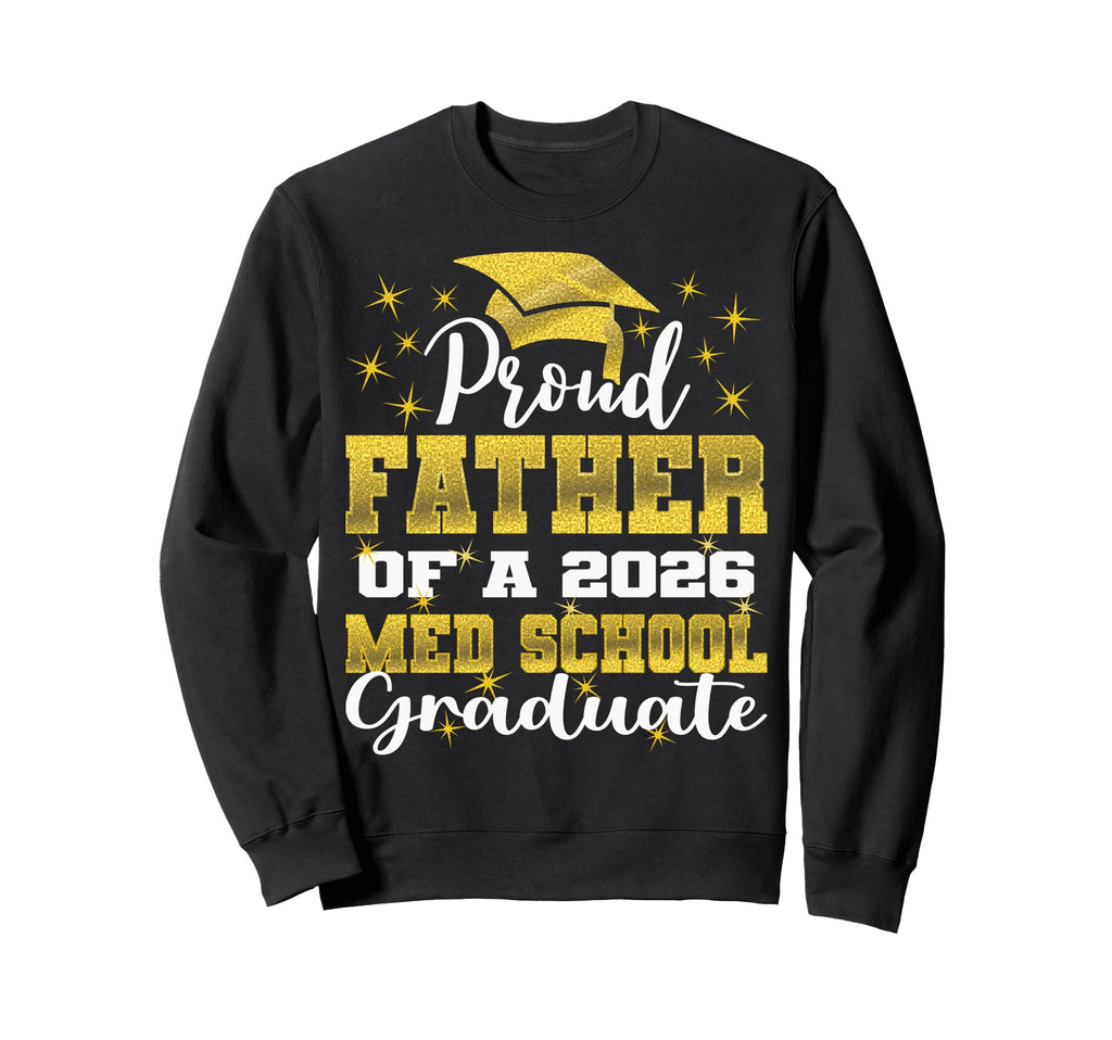 Proud Father 2026 Class Med Sweatshirt - Aesthetic Graphic for Adults - T-Shirt, Sweatshirt, Hoodie