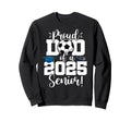 Proud Dad Class 2025 Senior Sweatshirt - Custom Art Print for Adults - T-Shirt, Sweatshirt, Hoodie