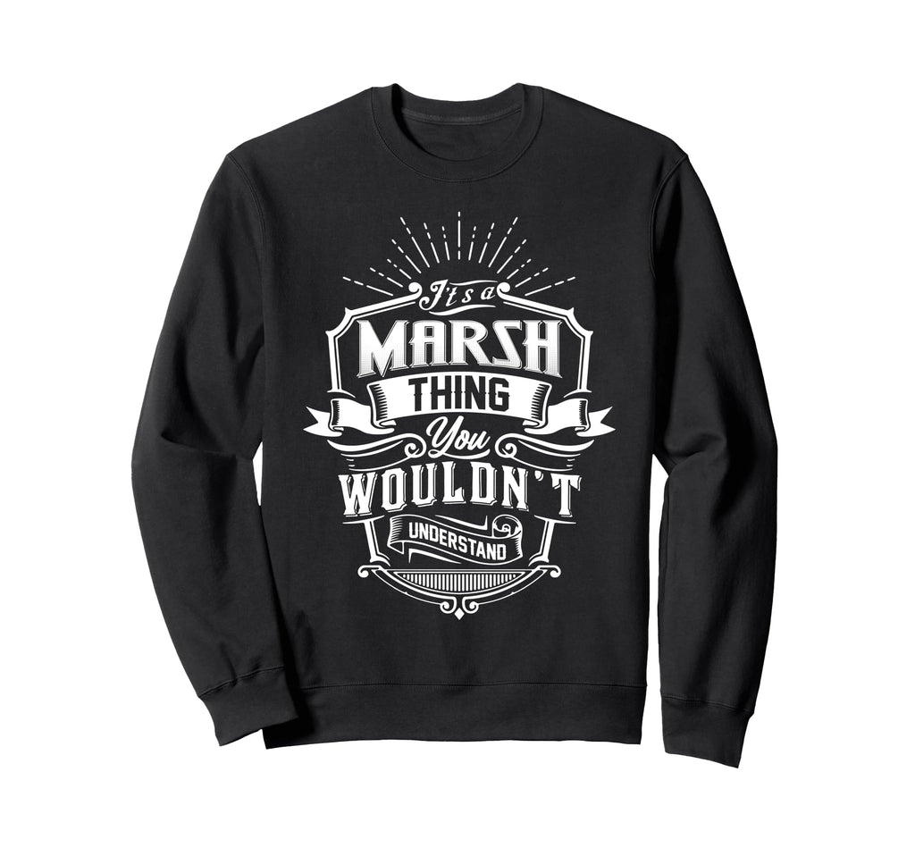 Its Marsh Thing You Wouldnt Sweatshirt - Trendy Graphic for Adults - T-Shirt, Sweatshirt, Hoodie