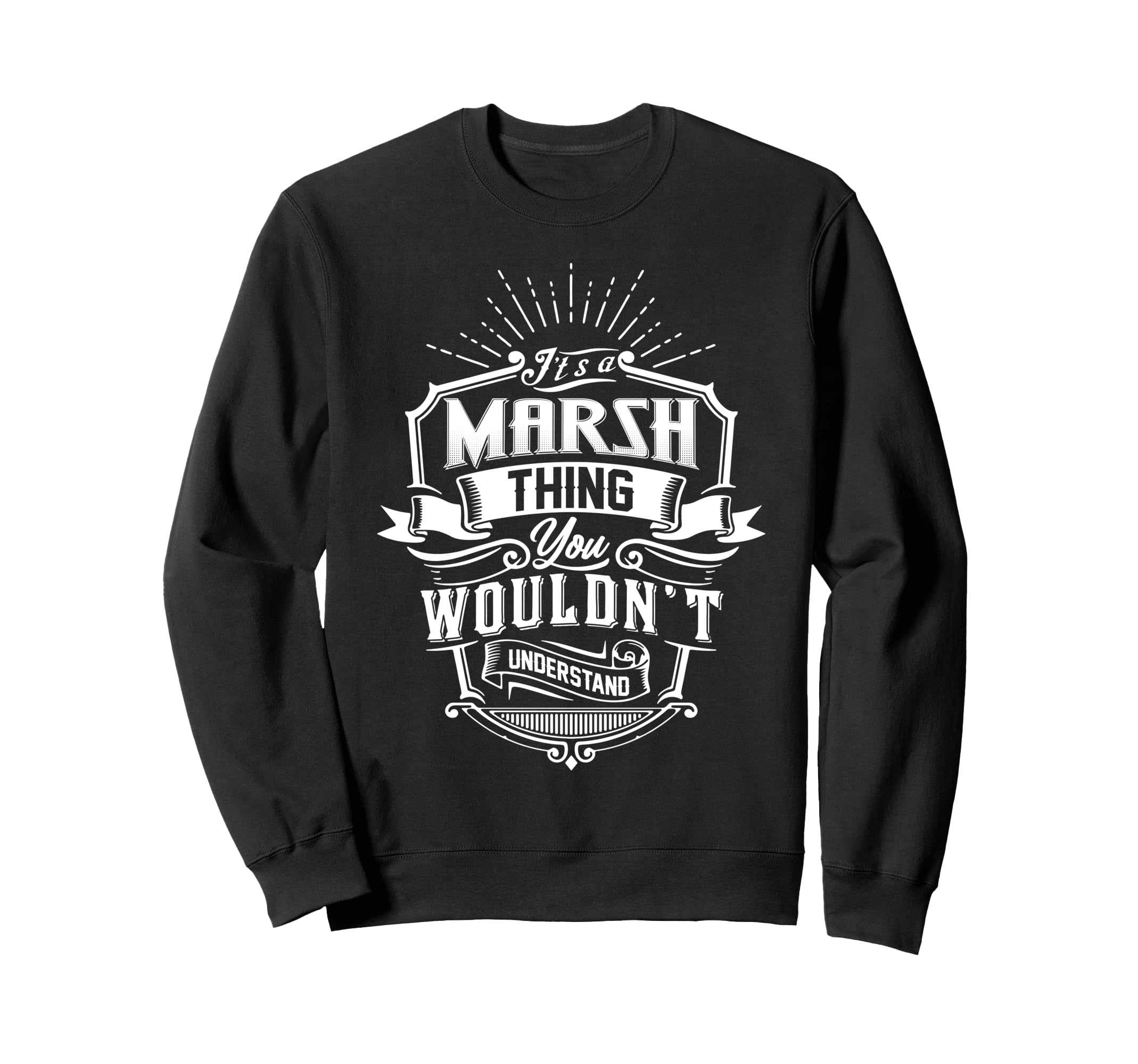 Its Marsh Thing You Wouldnt Sweatshirt - Trendy Graphic for Adults - T-Shirt, Sweatshirt, Hoodie