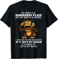 My Mind Is A Dangerous Place But Mouth Worse - Adult & Kids T-Shirts, Sweatshirts & Hoodies apparel design preview 1