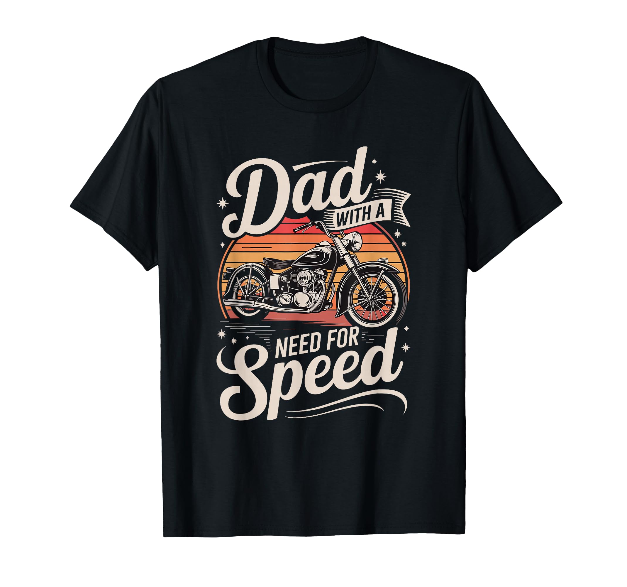 Dad Need Speed Motorcycle Rider T-Shirt - Graphic Print Men Women - T-Shirt, Sweatshirt, Hoodie