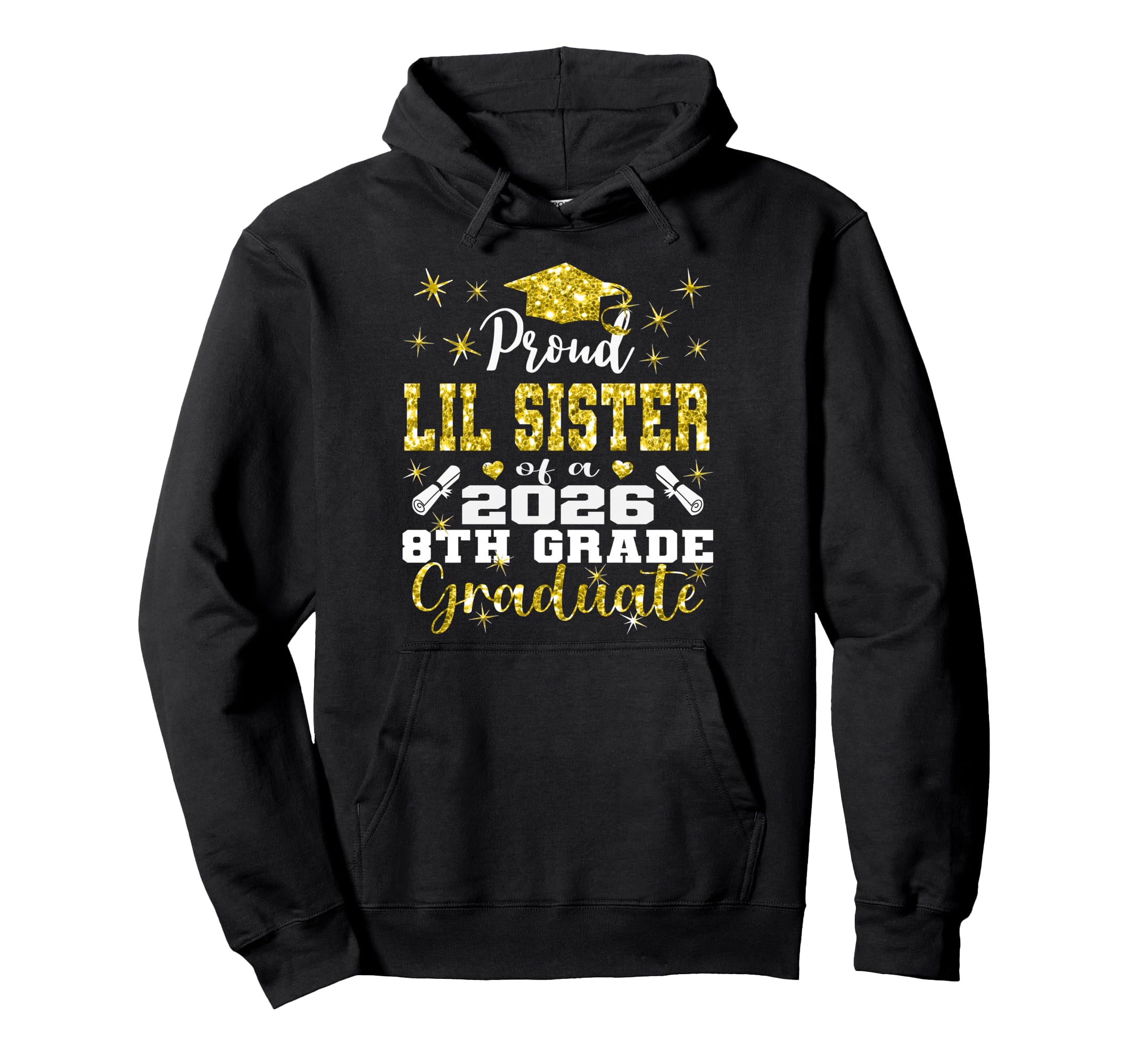 Proud Lil Sister 8Th Grade Graduate 2026 Hoodie - Minimalist Print Unisex - T-Shirt, Sweatshirt, Hoodie