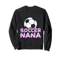 Soccer Nana Grandma Football Sweatshirt - Casual Everyday Wear Men Women - T-Shirt, Sweatshirt, Hoodie