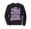 Proud Mom 2026 Graduate Graduation Sweatshirt - Trendy Graphic Men Women - T-Shirt, Sweatshirt, Hoodie