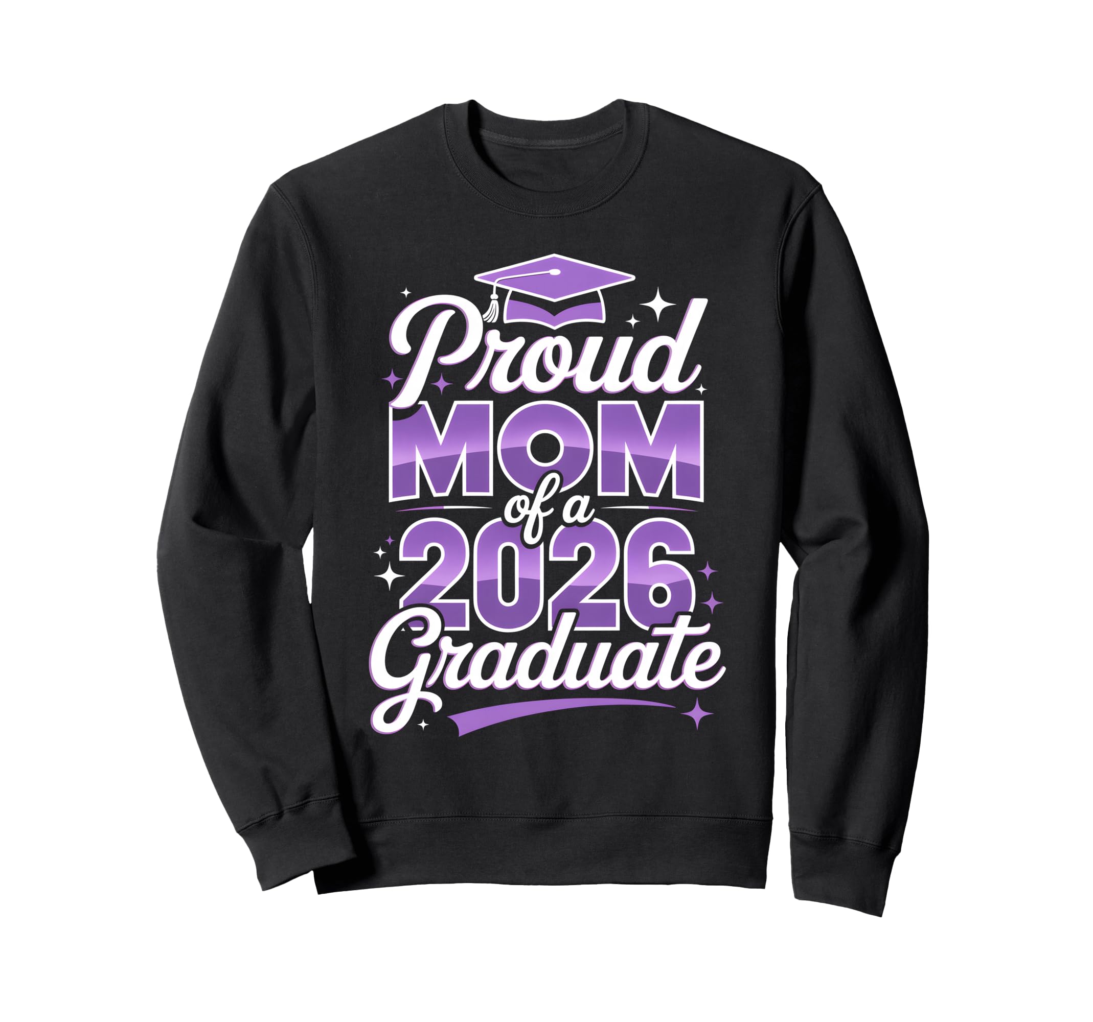 Proud Mom 2026 Graduate Graduation Sweatshirt - Trendy Graphic Men Women - T-Shirt, Sweatshirt, Hoodie