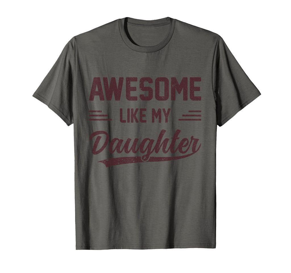 Awesome Like My Daughter Dad Funny T-Shirt - Custom Art Print Unisex - T-Shirt, Sweatshirt, Hoodie