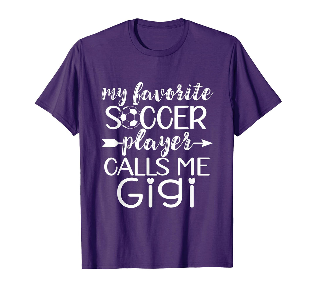 My Favorite Soccer Player Calls Me Gigi T-Shirt - Novelty Apparel Unisex - T-Shirt, Sweatshirt, Hoodie