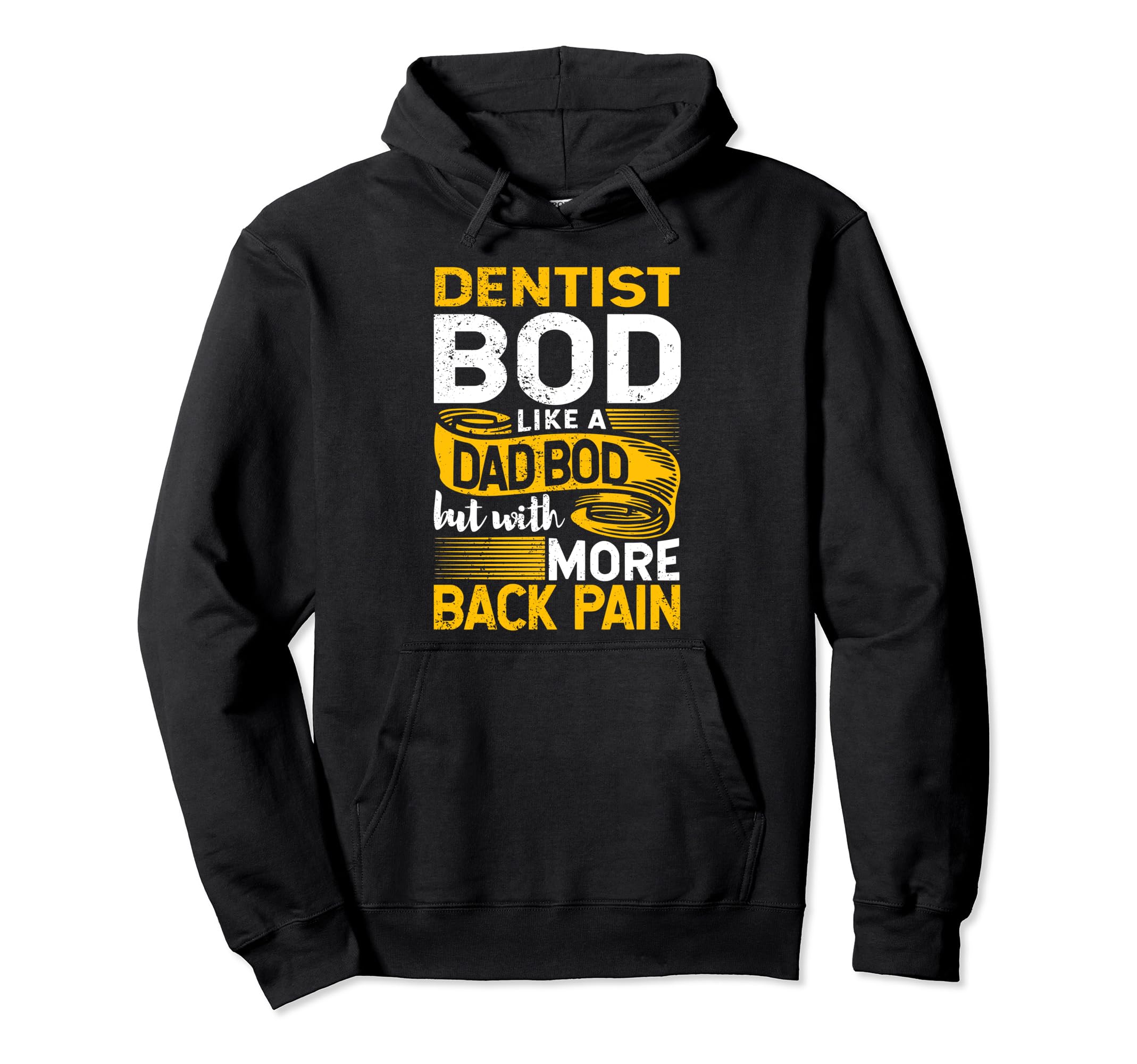 Dentist Bod Like Dad Bod Funny Dentistry Hoodie - Unique Graphic Unisex - T-Shirt, Sweatshirt, Hoodie