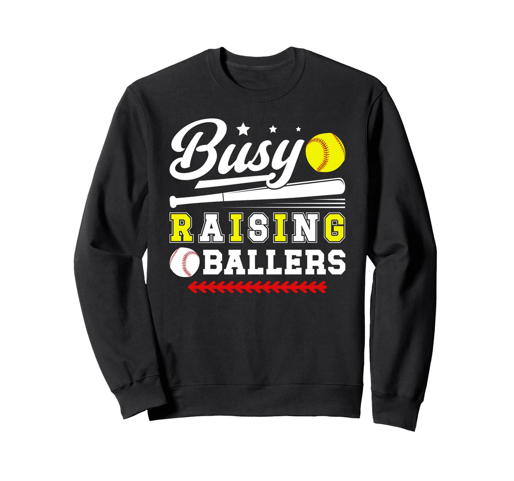 Busy Raising Ballers Softball Sweatshirt - Fun Novelty Design Unisex - T-Shirt, Sweatshirt, Hoodie
