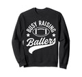 Busy Raising Ballers Football Cheer Sweatshirt - Minimalist Print Unisex - T-Shirt, Sweatshirt, Hoodie