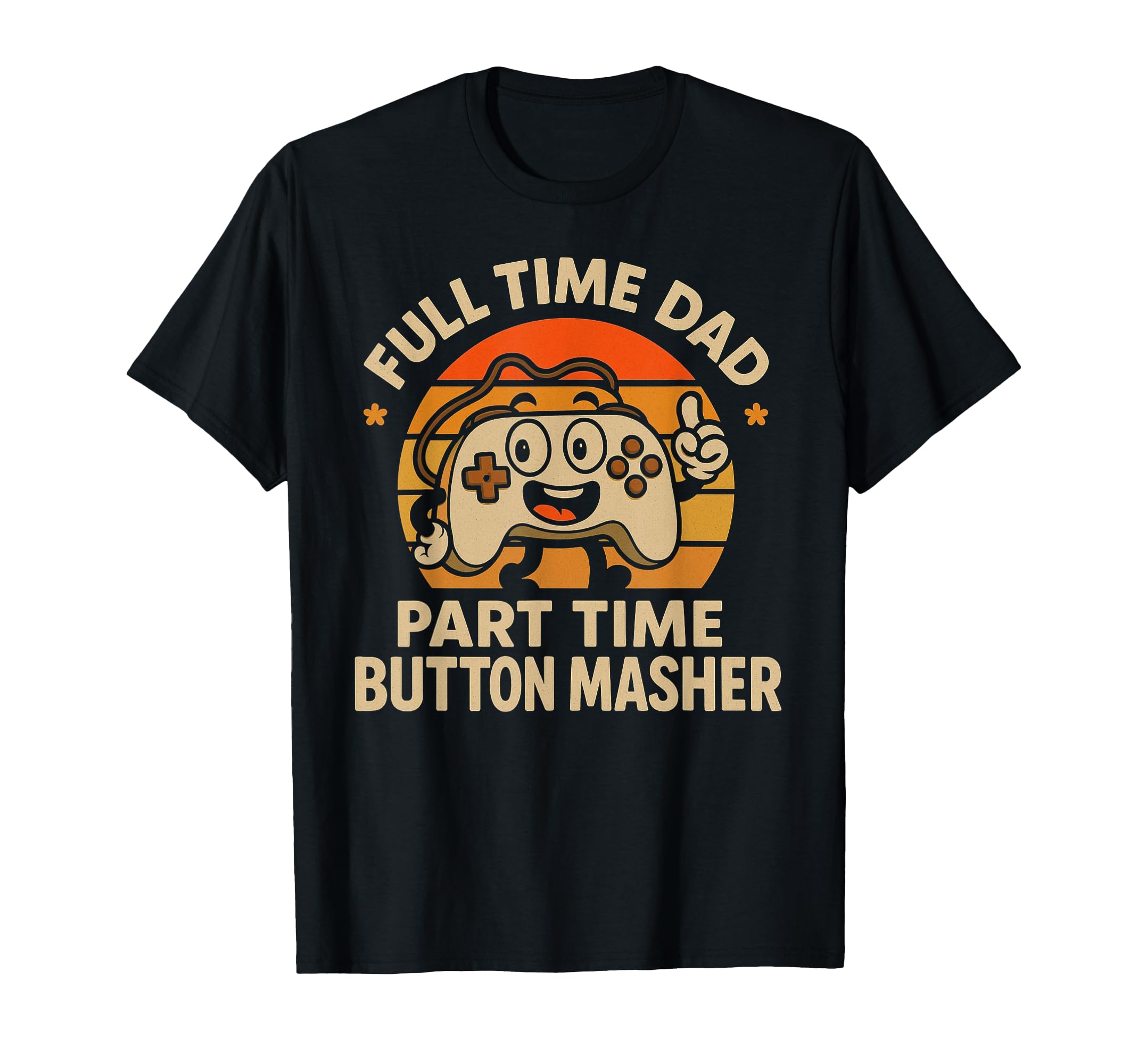 Full Time Dad Part Time Button T-Shirt - Streetwear Style for Adults - T-Shirt, Sweatshirt, Hoodie