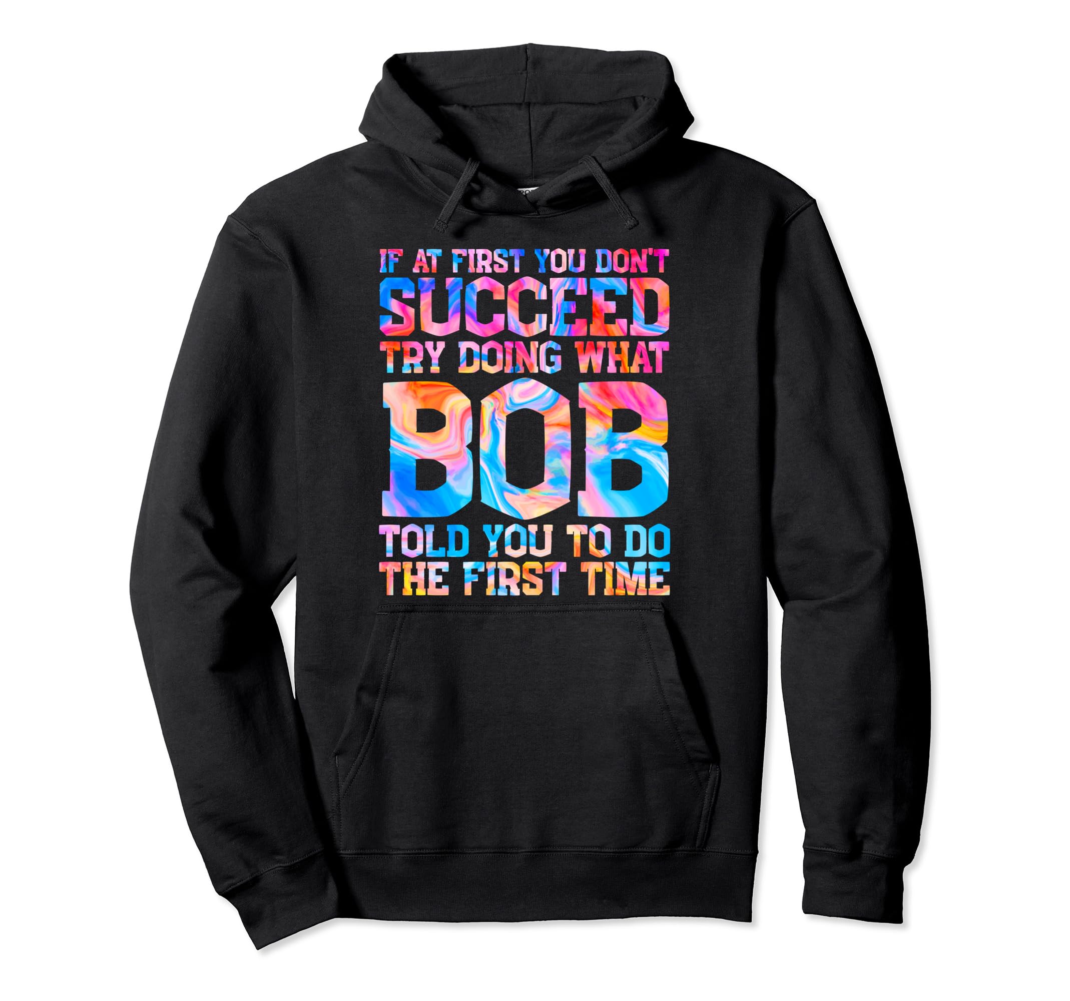 Funny Bob Gifts Fathers Day Funny Bob Hoodie - Streetwear Style Unisex - T-Shirt, Sweatshirt, Hoodie