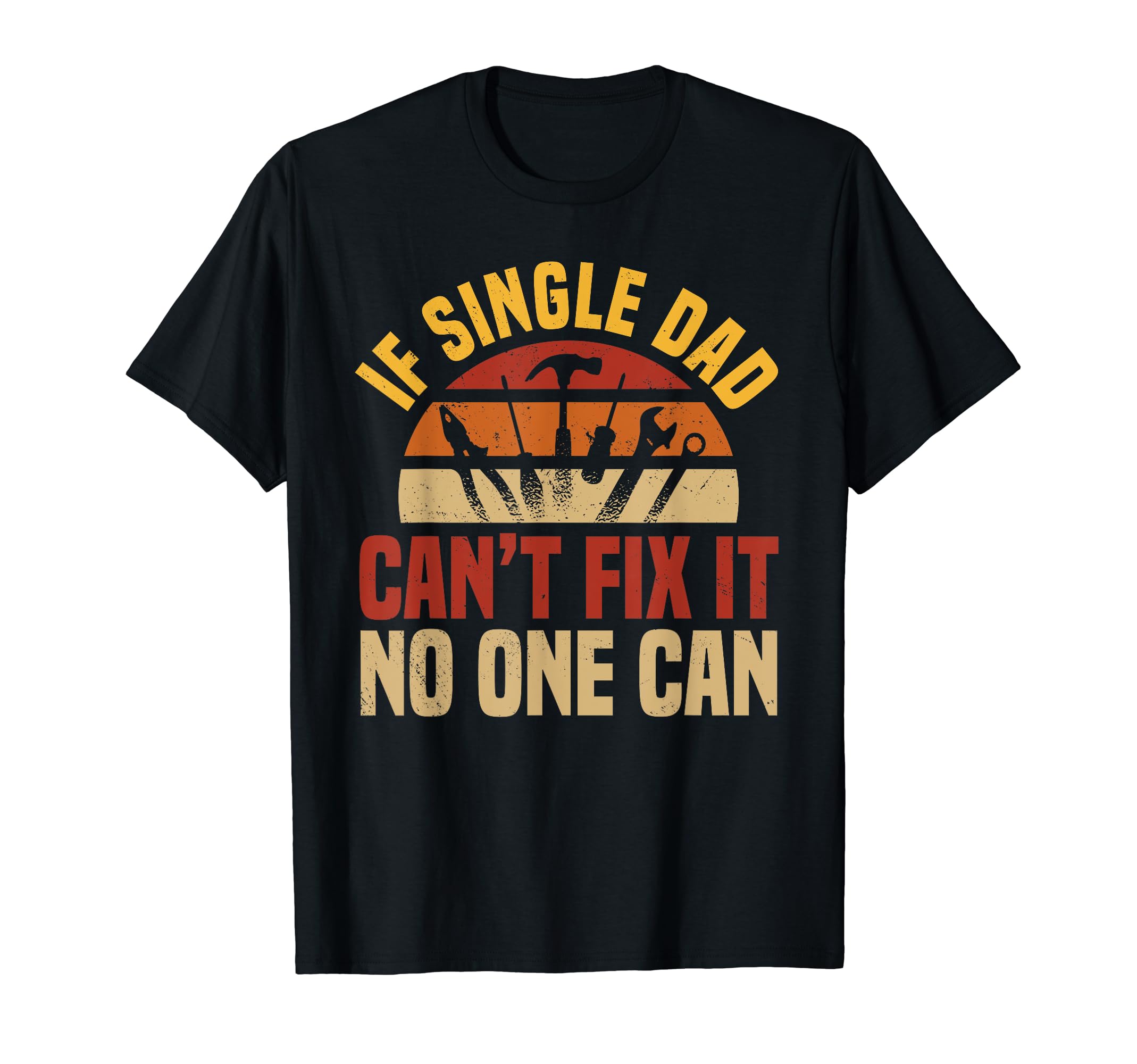 Single Dad Sole Parent Solo Parenthood T-Shirt - Aesthetic Graphic Unisex - T-Shirt, Sweatshirt, Hoodie