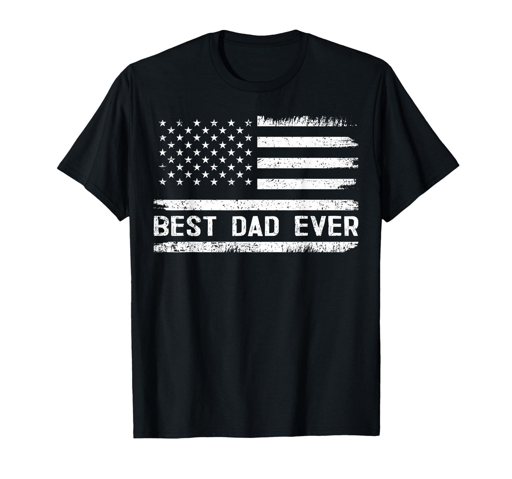 Best Dad Ever Us American Flag T-Shirt - Fun Novelty Design Men Women - T-Shirt, Sweatshirt, Hoodie