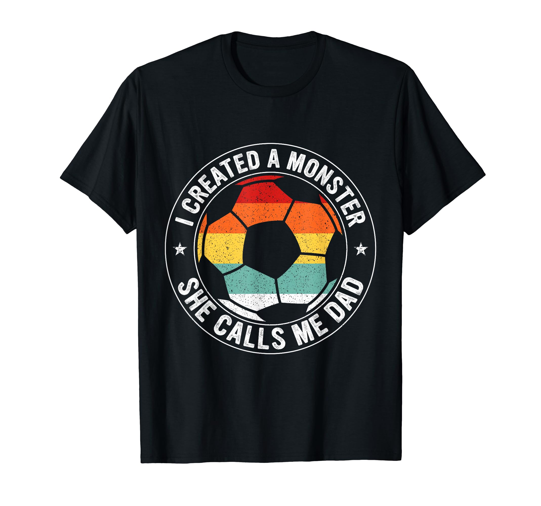 I Created Monster She Calls Me Dad T-Shirt - Trendy Graphic Men Women - T-Shirt, Sweatshirt, Hoodie