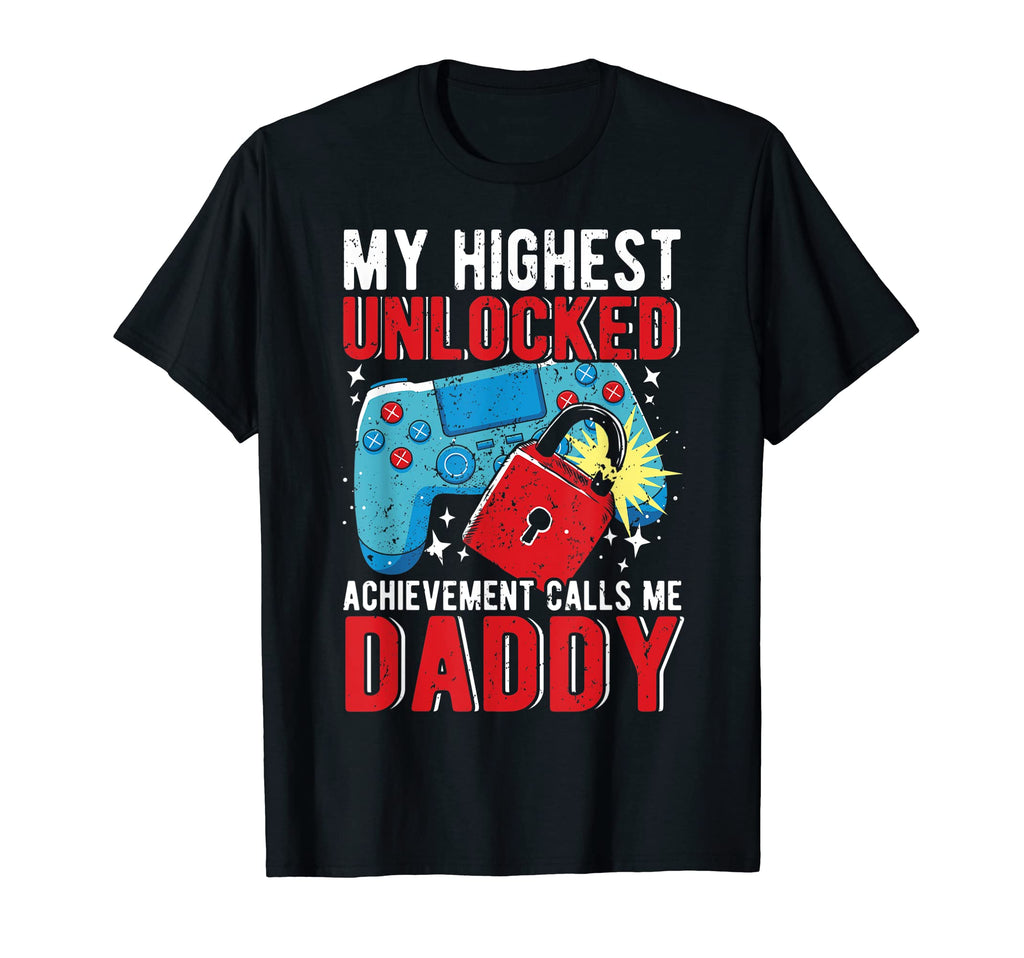 Mens My Highest Unlocked Achievement T-Shirt - Graphic Print Men Women - T-Shirt, Sweatshirt, Hoodie