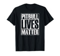 Pitbull Lives Matter Pittie Lover T-Shirt - Fun Novelty Design Men Women - T-Shirt, Sweatshirt, Hoodie