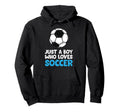 Just Who Loves Soccer Hoodie - Graphic Print Men Women - T-Shirt, Sweatshirt, Hoodie