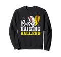 Funny Busy Raising Ballers Softball Sweatshirt - Unique Graphic Men Women - T-Shirt, Sweatshirt, Hoodie