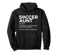 Soccer Aunt Definition Nephews Hoodie - Casual Everyday Wear Men Women - T-Shirt, Sweatshirt, Hoodie