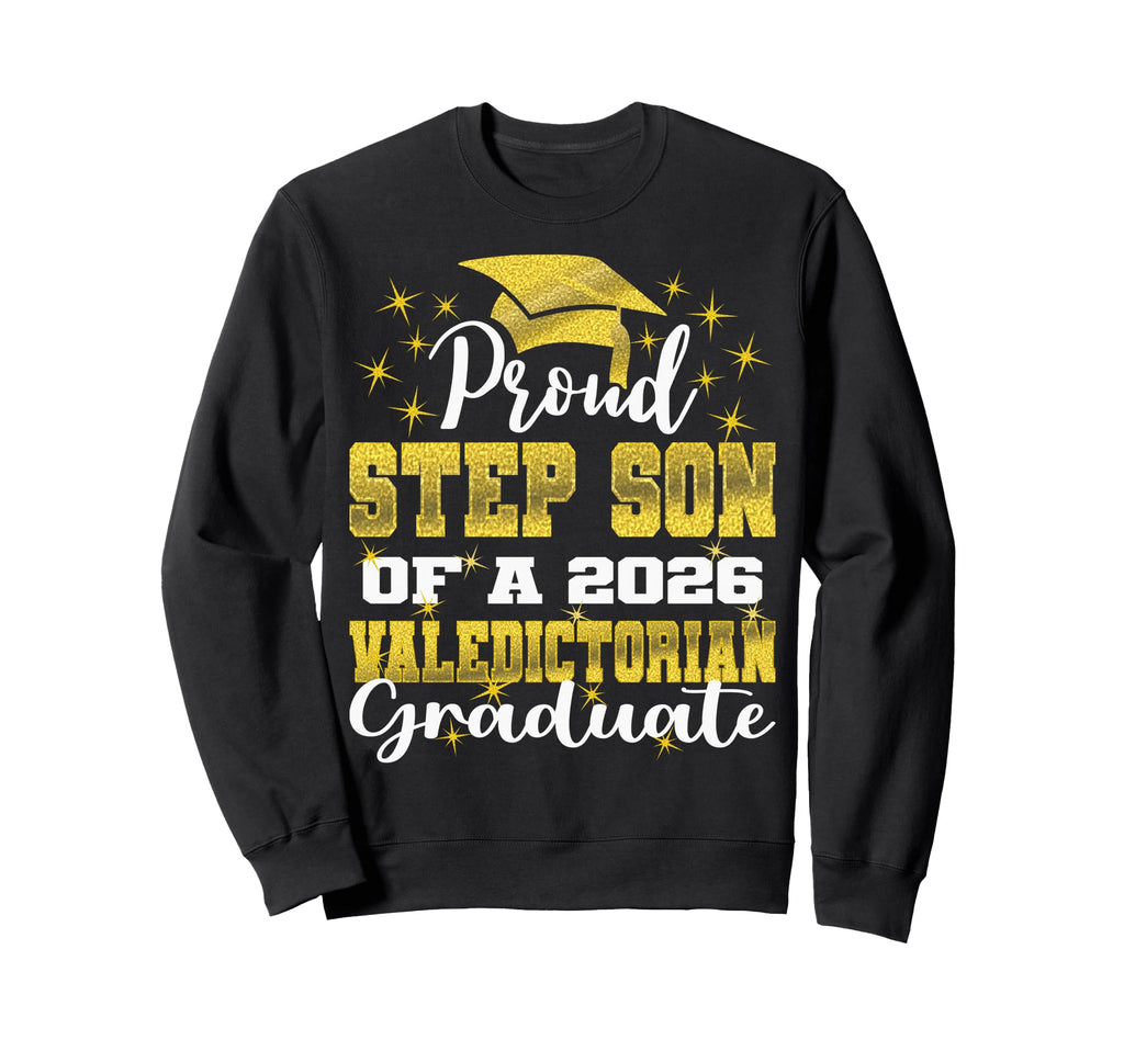 Proud Step Son 2026 Valedictorian Sweatshirt - Graphic Print for Adults - T-Shirt, Sweatshirt, Hoodie