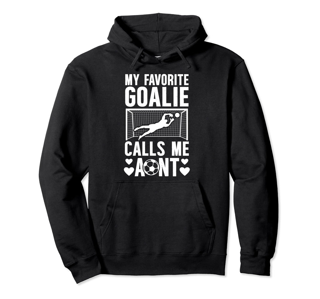 My Favorite Soccer Goalie Aunt Soccer Hoodie - Minimalist Print Unisex - T-Shirt, Sweatshirt, Hoodie