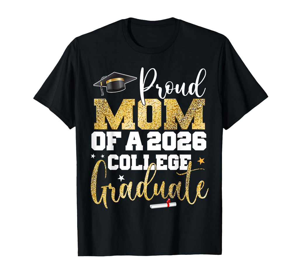Proud Mom 2026 Graduate College T-Shirt - Streetwear Style Unisex - T-Shirt, Sweatshirt, Hoodie