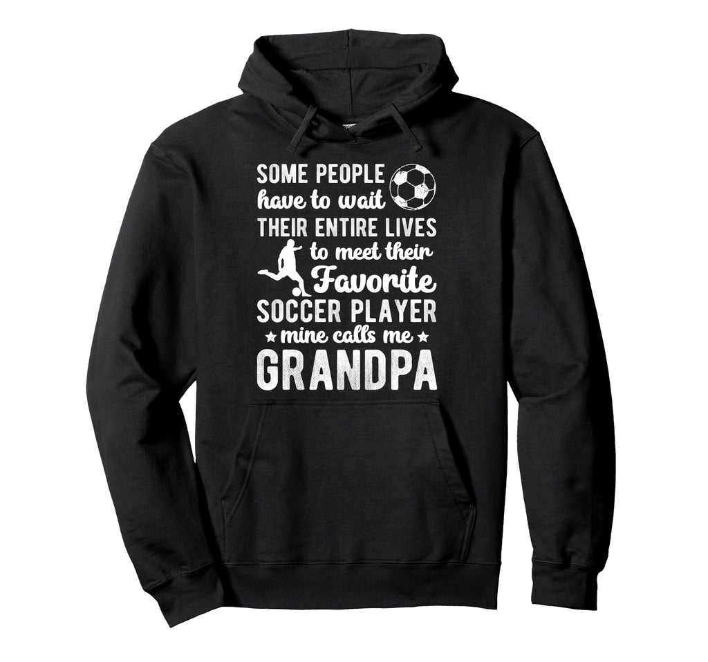 Soccer Grandpa Proud Grandpa Soccer Hoodie - Unique Graphic Men Women - T-Shirt, Sweatshirt, Hoodie
