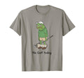 No Golf Today Funny Frog Golf Dad T-Shirt - Trendy Graphic Men Women - T-Shirt, Sweatshirt, Hoodie