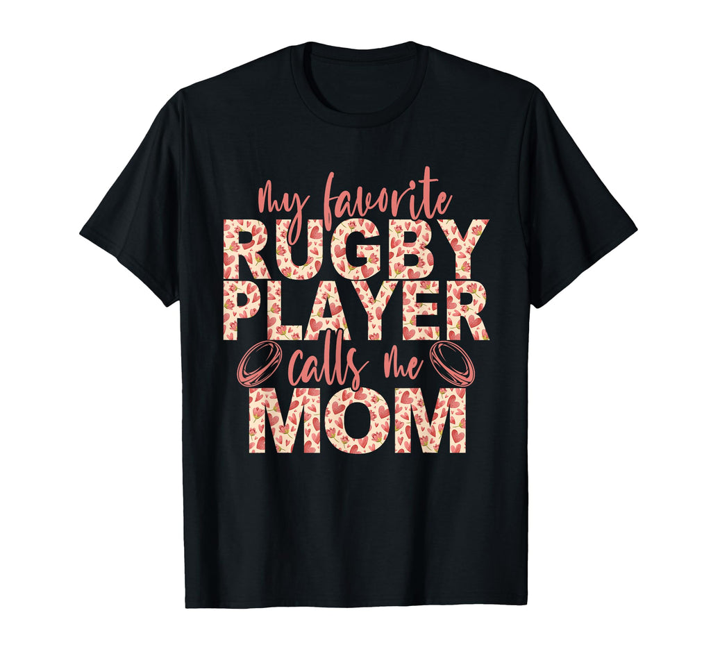 My Favorite Rugby Player Calls Me Mom T-Shirt - Graphic Print Men Women - T-Shirt, Sweatshirt, Hoodie