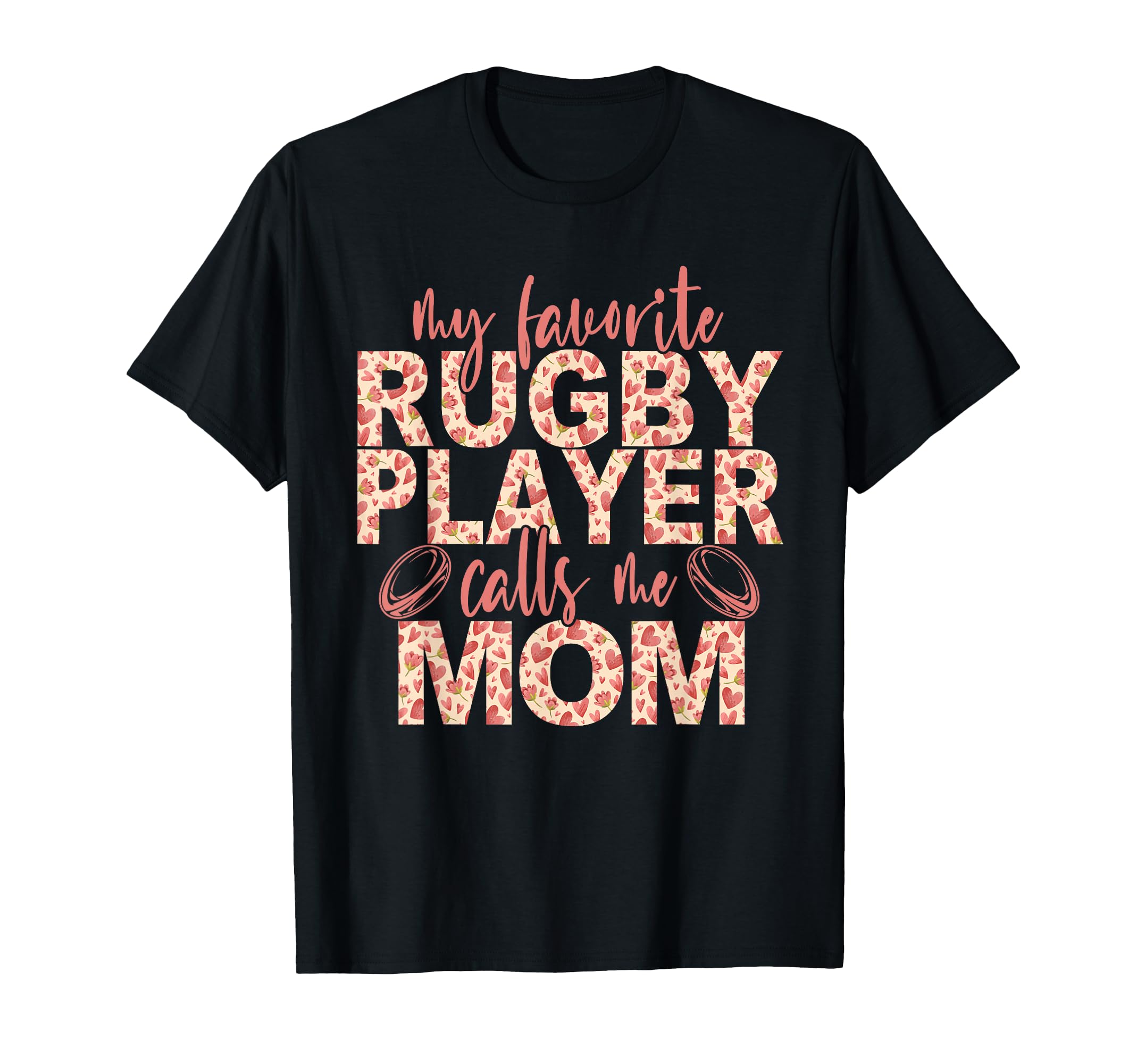 My Favorite Rugby Player Calls Me Mom T-Shirt - Graphic Print Men Women - T-Shirt, Sweatshirt, Hoodie