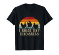 I Raise Tiny Dinosaurs Funny T-Shirt - Casual Everyday Wear for Adults - T-Shirt, Sweatshirt, Hoodie