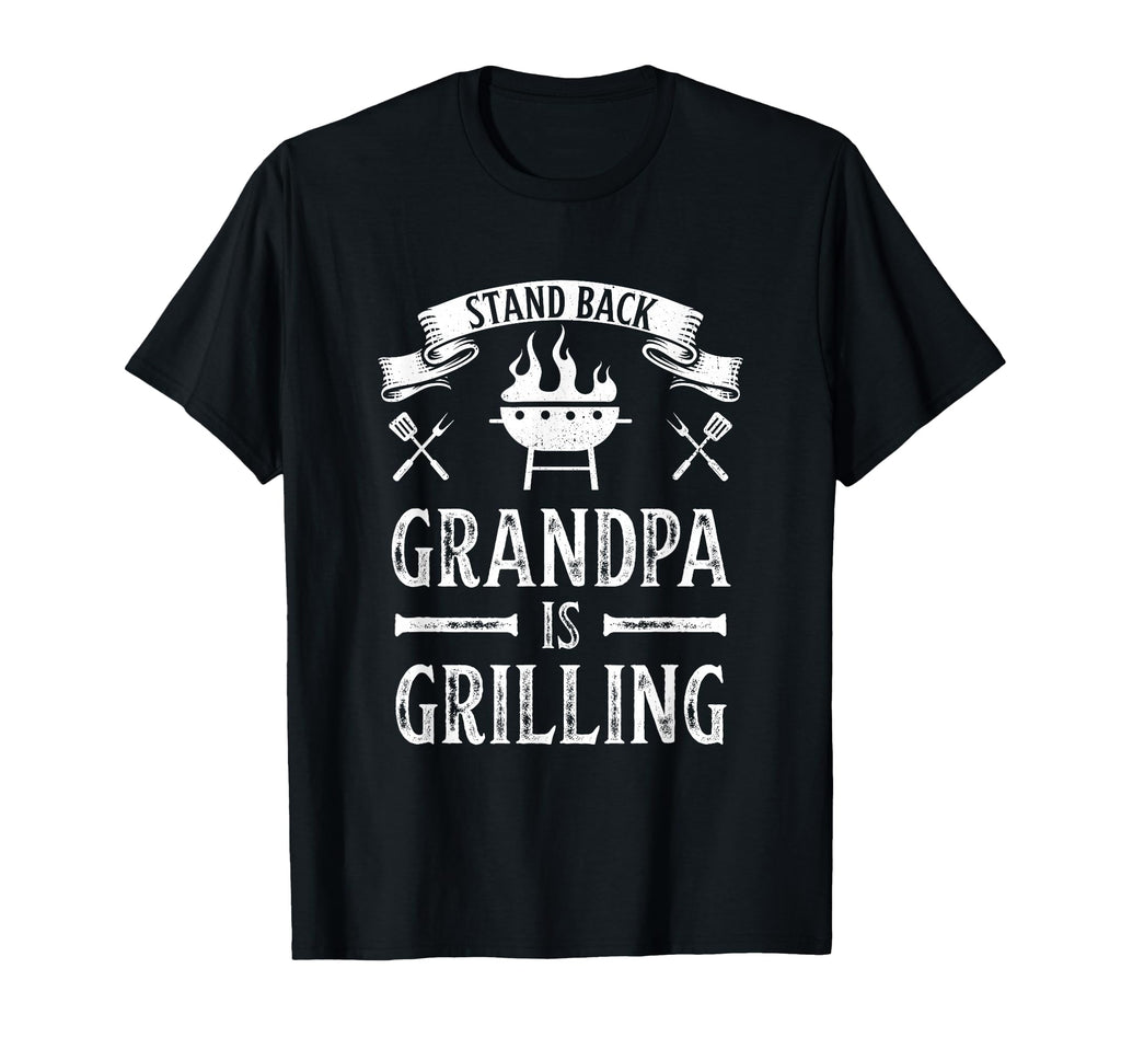 Stand Back Grandpa Is Grilling Bbq Barbecue T-Shirt - Graphic Print Unisex - T-Shirt, Sweatshirt, Hoodie