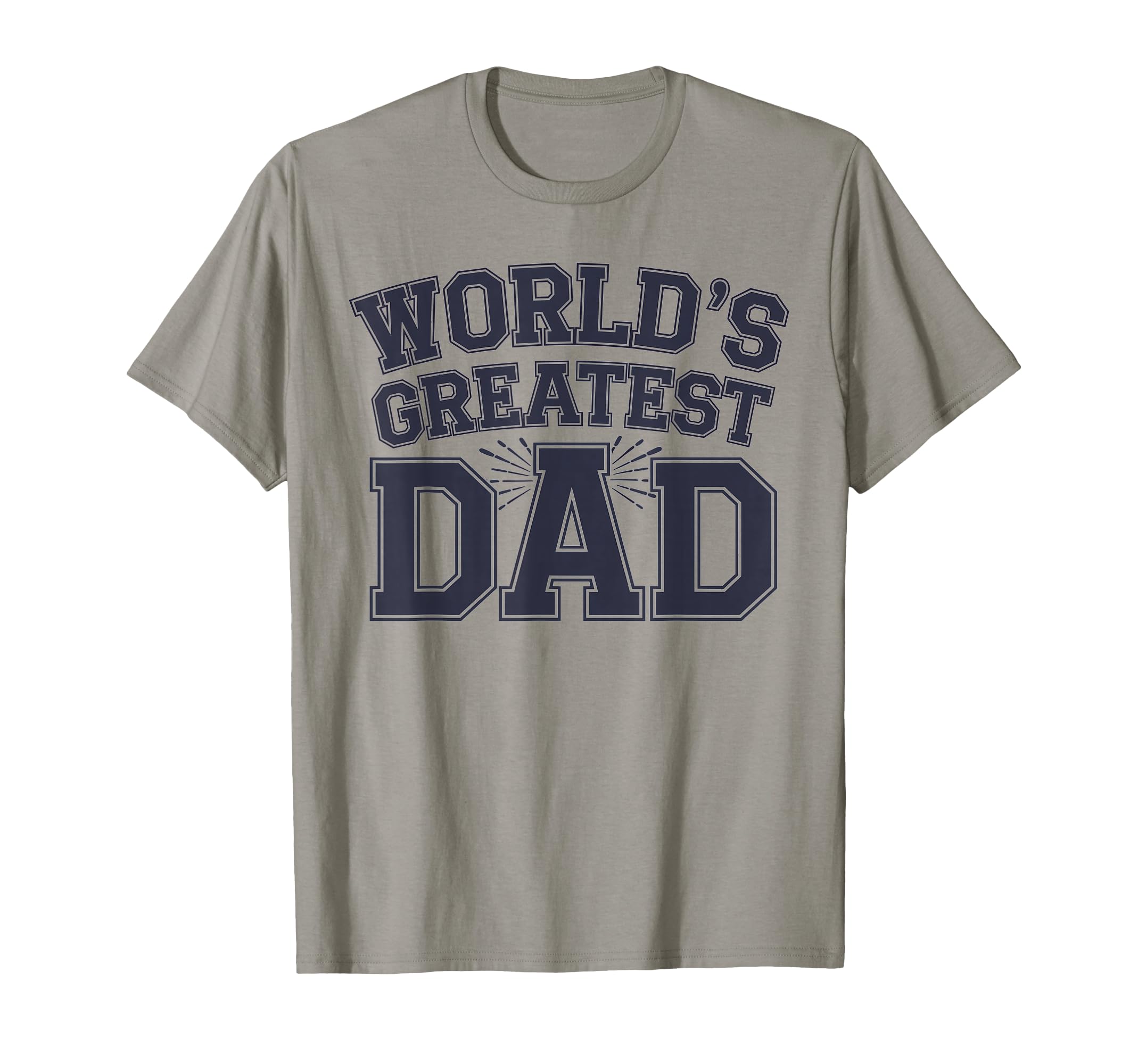 Worlds Greatest Dad Appreciation T-Shirt - Graphic Print for Adults - T-Shirt, Sweatshirt, Hoodie