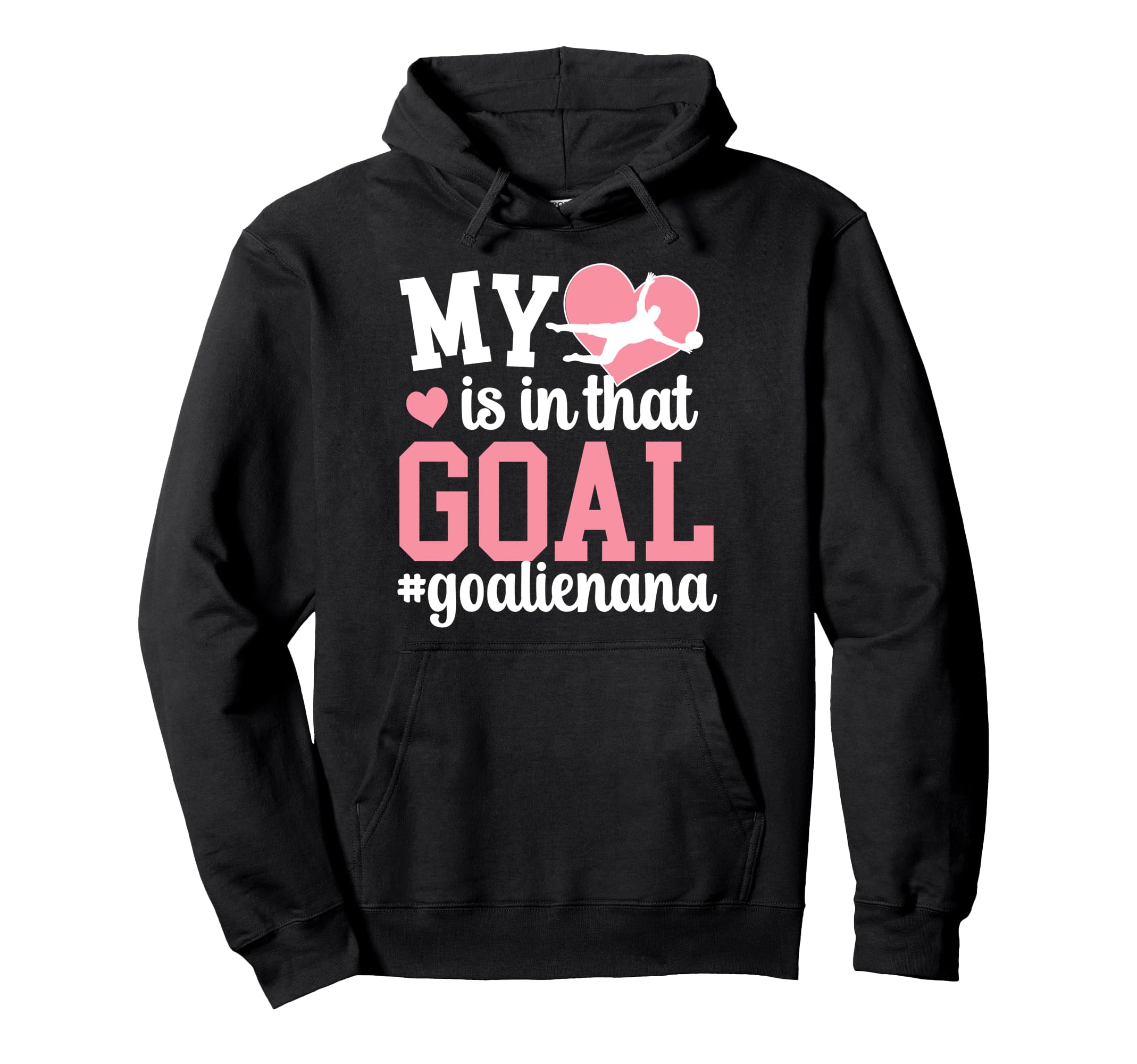 Proud Soccer Goalie Nana Soccer Keeper Hoodie - Novelty Apparel Men Women - T-Shirt, Sweatshirt, Hoodie