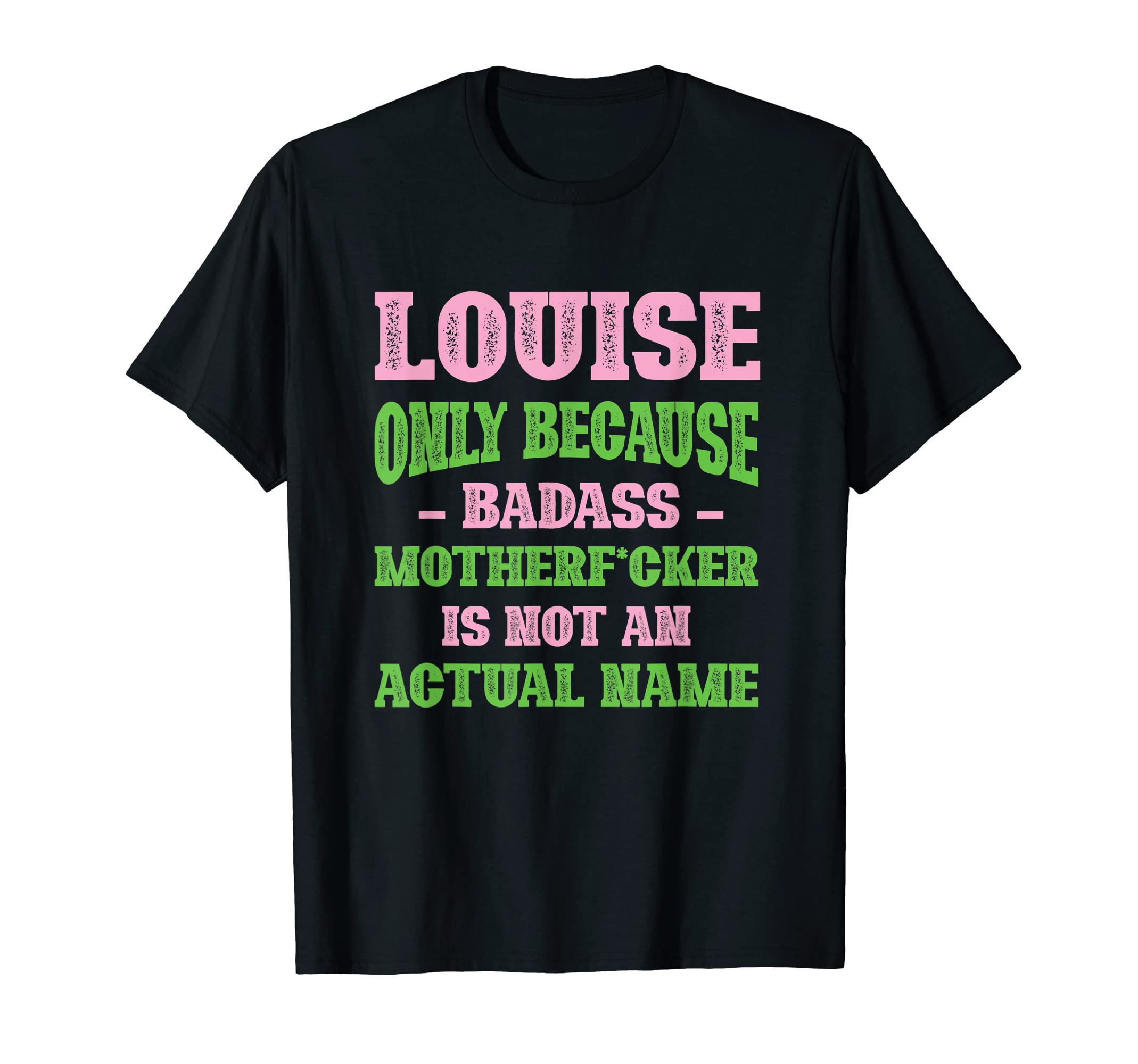 Badass Louise Name Unique Nickname T-Shirt - Minimalist Print Unisex - T-Shirt, Sweatshirt, Hoodie