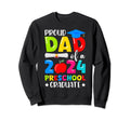 Proud Dad Class 2024 Preschool Sweatshirt - Trendy Graphic for Adults - T-Shirt, Sweatshirt, Hoodie