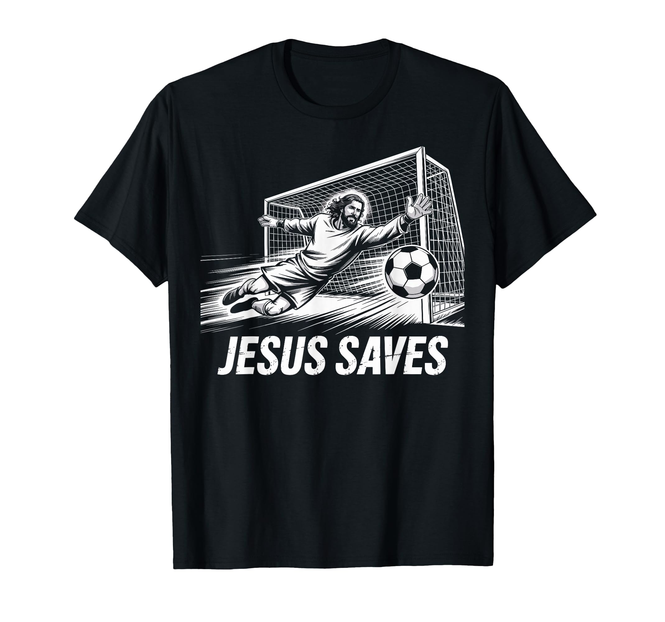Soccer Goalie Goalkeeper Jesus Saves T-Shirt - Streetwear Style Unisex - T-Shirt, Sweatshirt, Hoodie