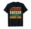 This Is What Awesome Soccer Player T-Shirt - Novelty Apparel Men Women - T-Shirt, Sweatshirt, Hoodie