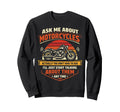 Motorcycle Biker Ask Me About Sweatshirt - Custom Art Print for Adults - T-Shirt, Sweatshirt, Hoodie