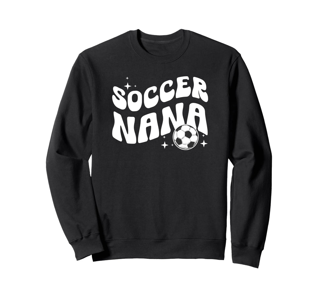 Soccer Nana Proud Grandma Nana Sweatshirt - Trendy Graphic for Adults - T-Shirt, Sweatshirt, Hoodie