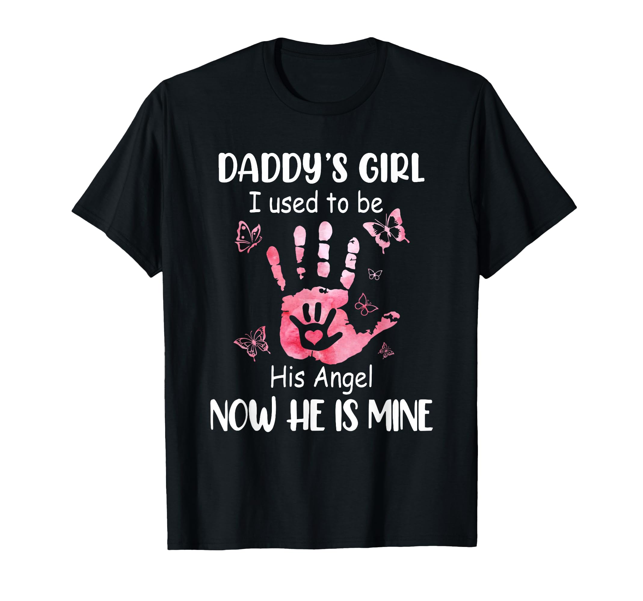 Daddys I Used To Be His Angel Now Hes T-Shirt - Aesthetic Graphic Unisex - T-Shirt, Sweatshirt, Hoodie