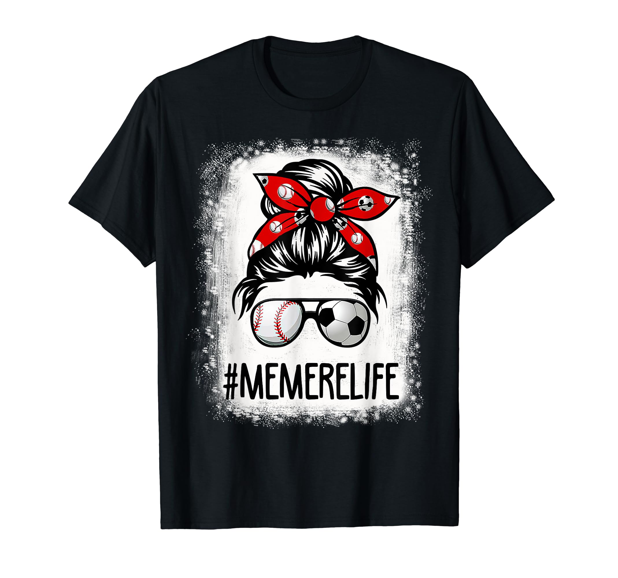Bleached Memere Life Soccer Messy Bun T-Shirt - Novelty Apparel Unisex - T-Shirt, Sweatshirt, Hoodie