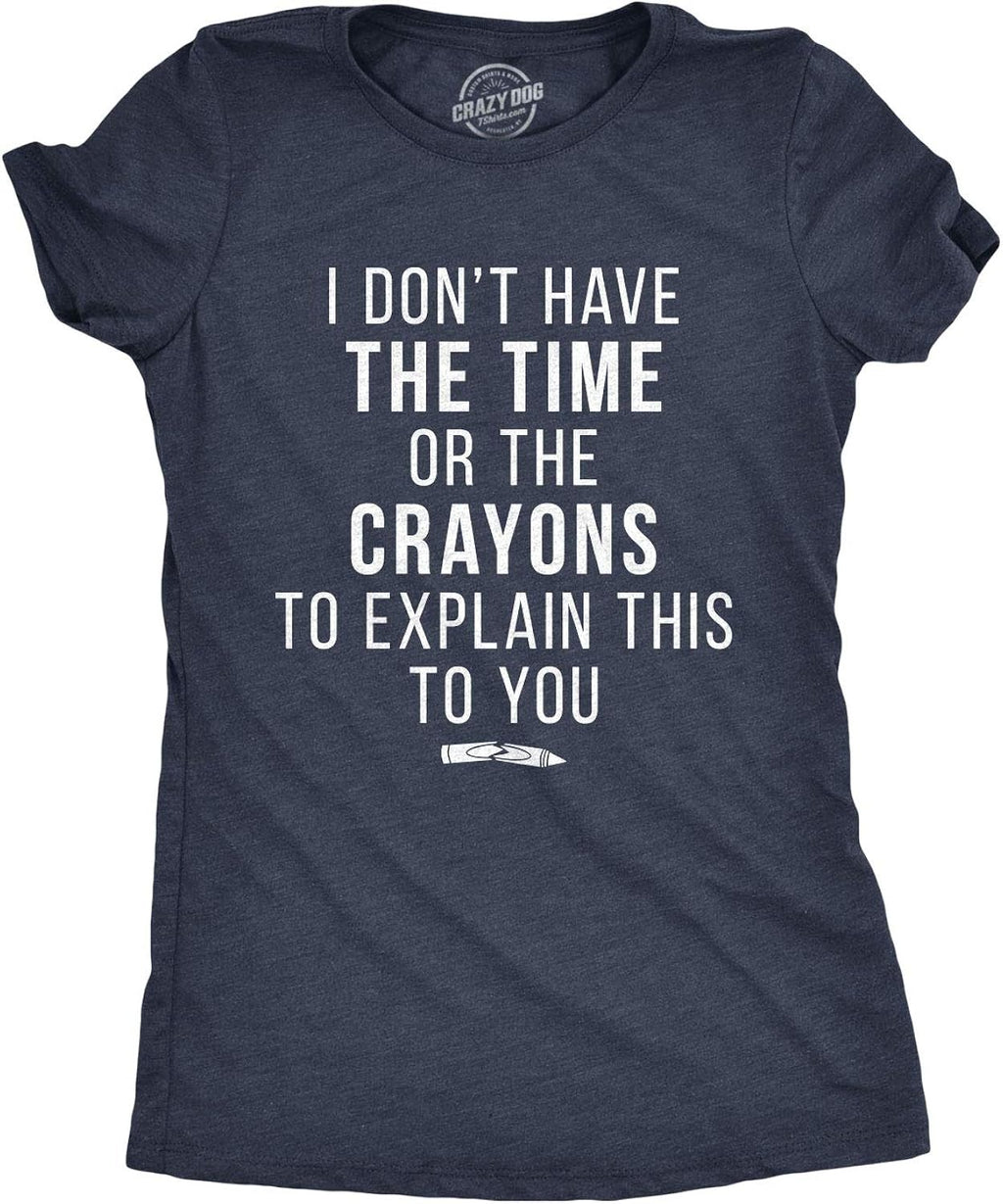 Crazy Dog I Don't Have The Time Or Crayons to Explain - Adult & Kids T-Shirts, Sweatshirts & Hoodies apparel design preview 1