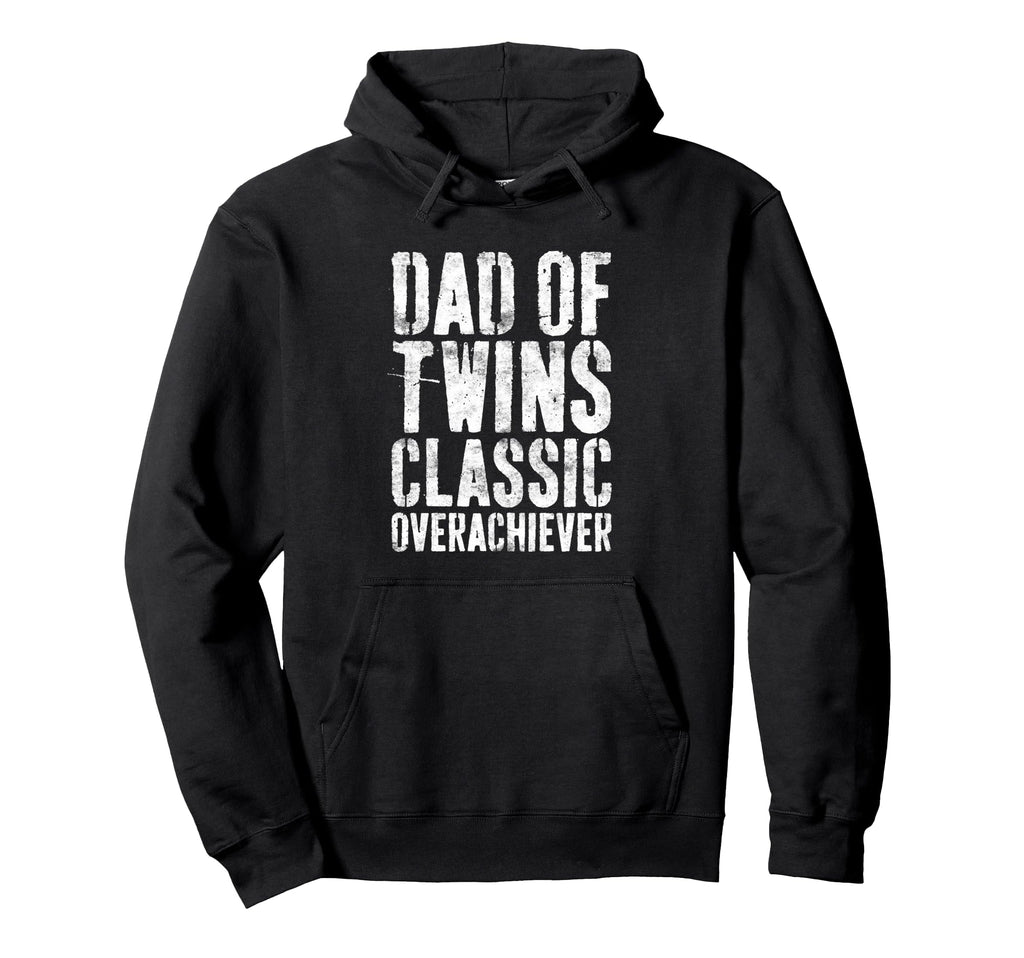 Dad Twins Overachiever Fathers Day Hoodie - Graphic Print Men Women - T-Shirt, Sweatshirt, Hoodie
